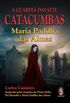 A Guardi das Sete Catacumbas - Maria Padilha das Almas