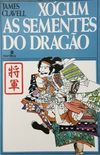 Xgum: As Sementes do Drago (Shogun #2)