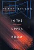 In the Upper Room and Other Likely Stories (English Edition)