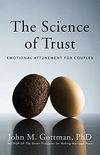 The Science of Trust: Emotional Attunement for Couples (English Edition)