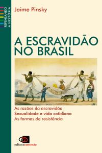 A Escravido no Brasil (Nova Edio)