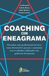 Coaching com Eneagrama: Descubra com profissionais da rea como desenvolver pessoas e aumentar seus resultados utilizando esta poderosa ferramenta