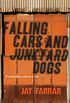 Falling Cars and Junkyard Dogs (English Edition)