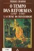 O Tempo das Reformas (1250-1550) - I : A Crise da Cristandade