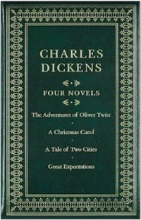Four Novels: The Adventures of Oliver Twist; A Christmas Carol; A Tale of Two Cities; Great Expectations