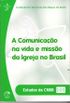 A Comunicao na Vida e misso da Igreja no Brasil