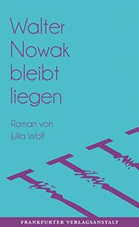 Walter Nowak bleibt liegen (German Edition)