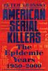 American Serial Killers: The Epidemic Years 1950-2000 (English Edition)