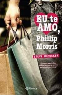 Eu Te Amo, Phillip Morris