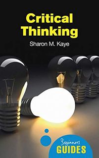 Critical Thinking: A Beginner