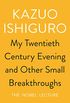 My Twentieth Century Evening and Other Small Breakthroughs (English Edition)