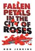 Fallen Petals in the City of Roses (English Edition)