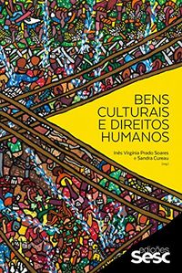 Bens culturais e direitos humanos (Coleo Culturas)