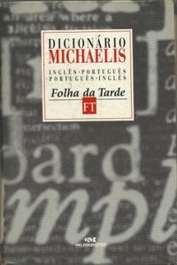 Dicionrios Michaelis Ingls-Portugus Portugus-Ingls Folha da Tarde