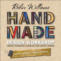 Robin Williams Handmade Design Workshop: Create Handmade Elements for Digital Design (English Edition)