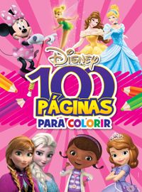 Disney. Meninas - Coleo 100 Pginas Para Colorir