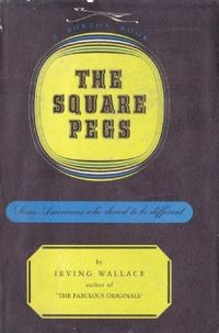 The Square Pegs: Some Americans Who Dared to Be Different!