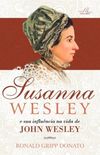 Susanna Wesley e a sua influncia na vida de John Wesley