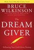 The Dream Giver: Following Your God-Given Destiny (English Edition)