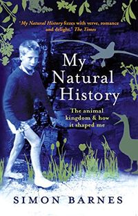 My Natural History: The Animal Kingdom and How It Shaped Me (English Edition)